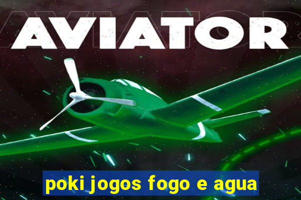 poki jogos fogo e agua